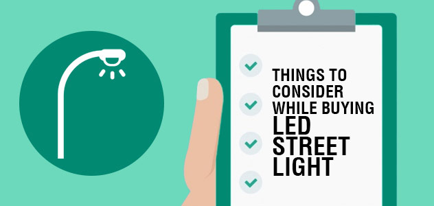 Buying LED Street Light? Real Factors you should consider for best quality